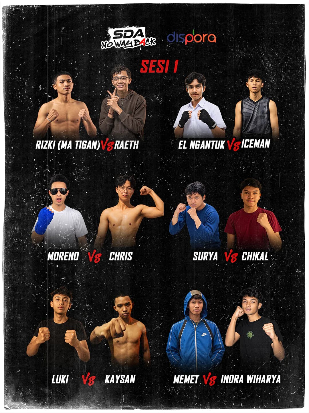 Poster matchmaking Sesi 1, enam partai: Rizki vs Raeth, El Ngantuk vs Iceman, Moreno vs Chris, Surya vs Chikal, Luki vs Kaysan, Memet vs Indra Wiharya