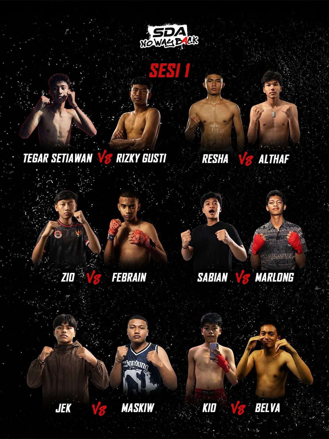 Poster matchmaking Sesi 1, enam partai: Tegar Setiawan vs Rizky Gusti, Resha vs Althaf, Zio vs Febrain, Sabian vs Marlong, Jek vs Maskiw, Kio vs Belva