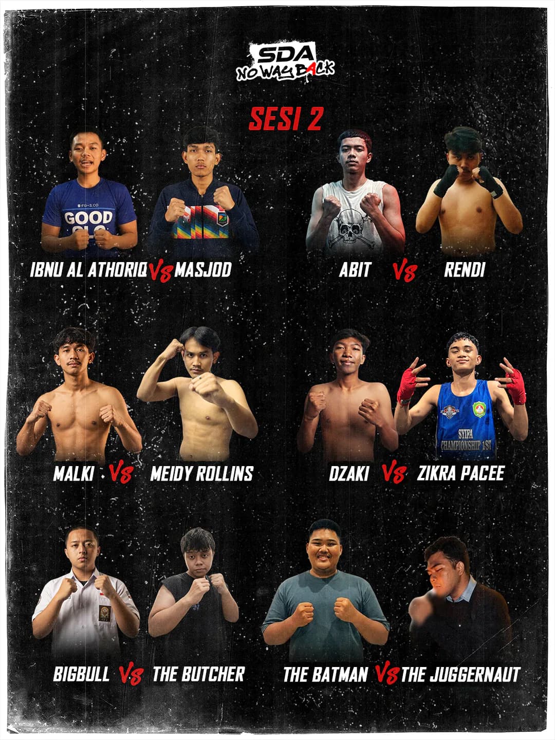 Poster matchmaking Sesi 2: Ibnu Al Athoriq vs Masjdod, Abit vs Rendi, Malki vs Meidy Rollins, Dzaki vs Zikra Pacee, Bigbull vs The Butcher, Batman vs Juggernaut